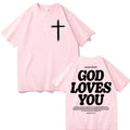 Christian Jesus Church T-shirt Bible Verse God Loves You Print T-shirts Fashion Aesthetic Oversized T Shirts Unisex Streetwear