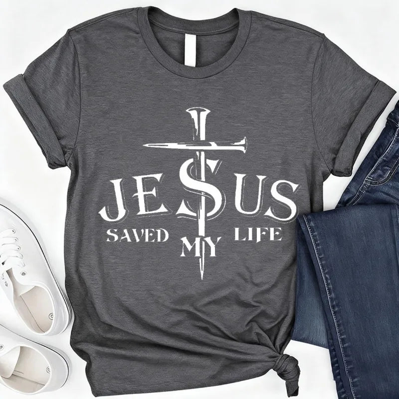 Jesus Saved My Life Jesus Cotton T-shirt, Religious Christian Gift, Church Faith Top God Jesus Love Vertical Cross Crew Neck Tee
