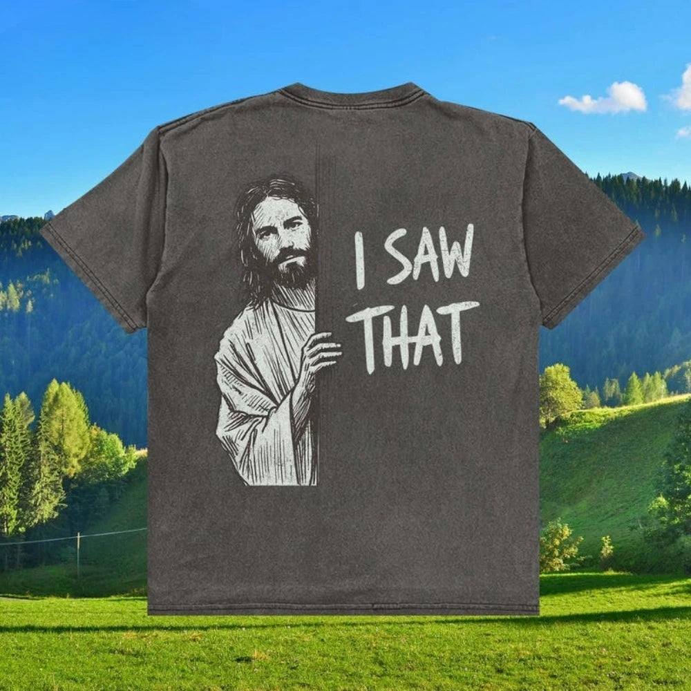 Funny Jesus Shirt I Saw That Tee Vintage Christian T-Shirt Sarcastic Graphic T-Shirt Faith Tee Religious Gag Gift for Him Her